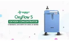 Unboxing & How to Use OxyFlow 5 - 5 Liter Stationary Oxygen Concentrator - Sanrai Shop - Video