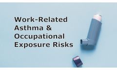 Work-Related Asthma and Occupational Exposure Risks Discussed in New Online Video